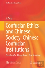 Confucian Ethics And Chinese Society: Chinese Confucian Institutions