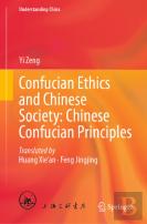 Confucian Ethics And Chinese Society: Chinese Confucian Principles