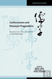 Confucianism And Deweyan Pragmatism