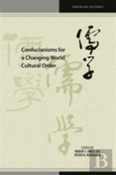 Confucianisms For A Changing World Cultural Order