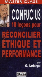 Confucius : 24 Lecons De Management Ethique