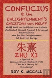 Confucius & The Enlightenment'S Christian Von Wolff