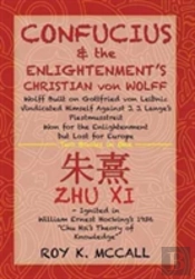 Confucius & The Enlightenment'S Christian Von Wolff
