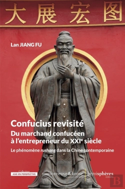 Bertrand.pt - Confucius Revisité. Du Marchand Confucéen À L'Entrepreneur Du Xxie Siècle