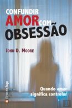 Bertrand.pt - Confundir Amor com Obsessão