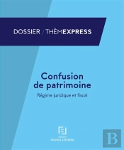 Confusion De Patrimoine : Regime Juridique Et Fiscal
