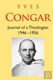 Congar: Journal Of A Theologian 1946-1956