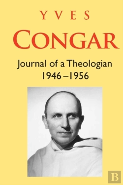 Bertrand.pt - Congar: Journal Of A Theologian 1946-1956