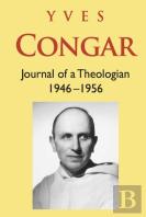 Congar: Journal Of A Theologian 1946-1956