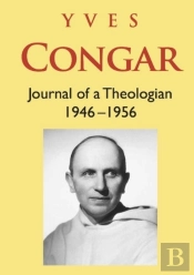 Congar: Journal Of A Theologian 1946-1956