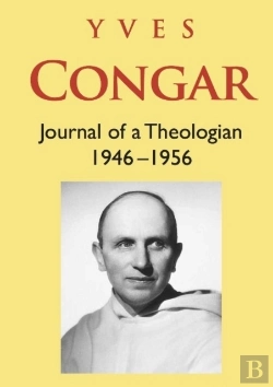Bertrand.pt - Congar: Journal Of A Theologian 1946-1956