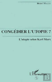 Congedier L'Utopie ? L'Utopie Selon Karl Marx