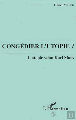 Bertrand.pt - Congedier L'Utopie ? L'Utopie Selon Karl Marx