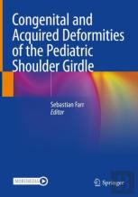 Congenital And Acquired Deformities Of The Pediatric Shoulder Girdle