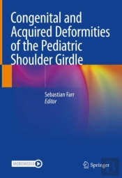 Congenital And Acquired Deformities Of The Pediatric Shoulder Girdle