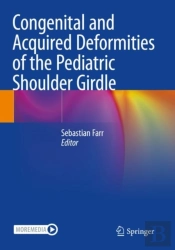 Congenital And Acquired Deformities Of The Pediatric Shoulder Girdle