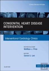 Congenital Heart Disease Intervention, An Issue Of Interventional Cardiology Clinics