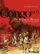 Congo 1905 ; Le Rapport Brazza ; Le Premier Secret D'Etat De La « Françafrique »