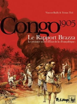 Bertrand.pt - Congo 1905 ; Le Rapport Brazza ; Le Premier Secret D'Etat De La « Françafrique »