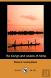 Congo And Coasts Of Africa (Illustrated Edition) (Dodo Press)