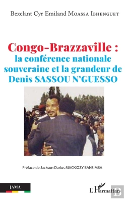 Bertrand.pt - Congo-Brazzaville : La Conférence Nationale Souveraine Et La Grandeur De Denis Sassou N'Guesso