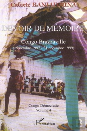 Congo Democratie T.4 ; Devoir De Memoire ; Congo Brazzaville
