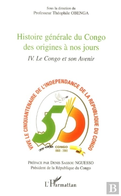 Bertrand.pt - Congo; Histoire Générale Du Congo Des Origines À Nos Jours T.4 ; Le Congo Et Son Avenir