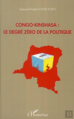 Bertrand.pt - Congo-Kinshasa ; Le Degré Zéro De La Politique