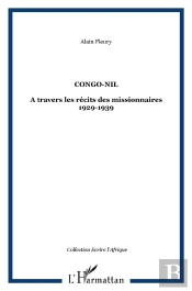 Congo, Nil À Travers Les Récits Des Missionnaires (1929-1939)