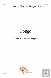 Congo ; Terre En Monologue