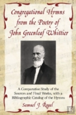 Bertrand.pt - Congregational Hymns From The Poetry Of John Greenleaf Whittier
