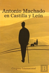 Congreso Internacional Sobre Antonio Machado En Castilla Y León