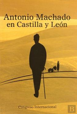 Bertrand.pt - Congreso Internacional Sobre Antonio Machado En Castilla Y León