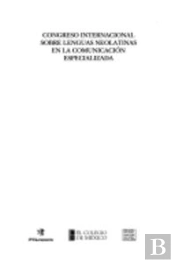 Congreso Internacional Sobre Lenguas Neolatinas En La Comunicacion Especializada