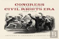 Congress And The First Civil Rights Era, 1861-1918