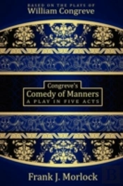 Congreve'S Comedy Of Manners: A Play In Five Acts