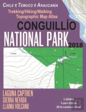 Conguillio National Park Trekking/Hiking/Walking Topographic Map Atlas Chile Temuco Araucania Laguna Captren Sierra Nevada Llaima Volcano 1