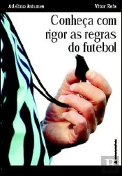 Conheça com Rigor as Regras do Futebol
