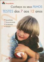 Conheça os Seus Filhos - Testes dos 7 aos 12 Anos