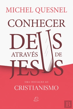 Bertrand.pt - Conhecer Deus Através de Jesus