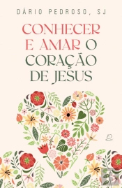 Conhecer e Amar o Coração de Jesus