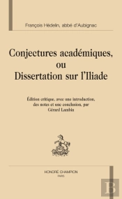 Conjectures Academiques Ou Dissertation Sur L'Iliade.