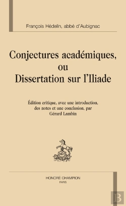 Bertrand.pt - Conjectures Academiques Ou Dissertation Sur L'Iliade.