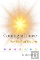 Conjugial Love: Our Path Of Return