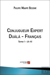 Conjugueur Expert Duálá-Français T.1 ; A-H
