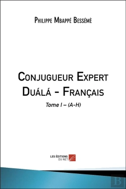 Bertrand.pt - Conjugueur Expert Duálá-Français T.1 ; A-H