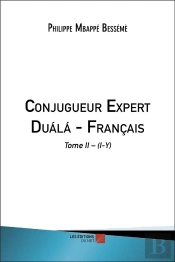 Conjugueur Expert Duálá-Français T.2 ; I-Y