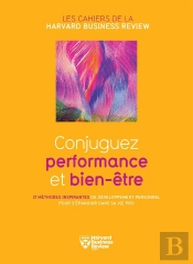 Conjuguez Performance Et Bien-Être ; 21 Méthodes Inspirantes De Développement Personnel Pour S'Épanouir Dans Sa Vie Pro