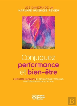 Bertrand.pt - Conjuguez Performance Et Bien-Être ; 21 Méthodes Inspirantes De Développement Personnel Pour S'Épanouir Dans Sa Vie Pro