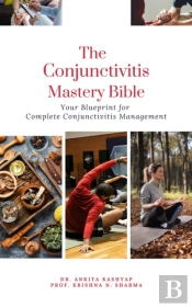 Conjunctivitis Mastery Bible: Your Blueprint For Complete Conjunctivitis Management